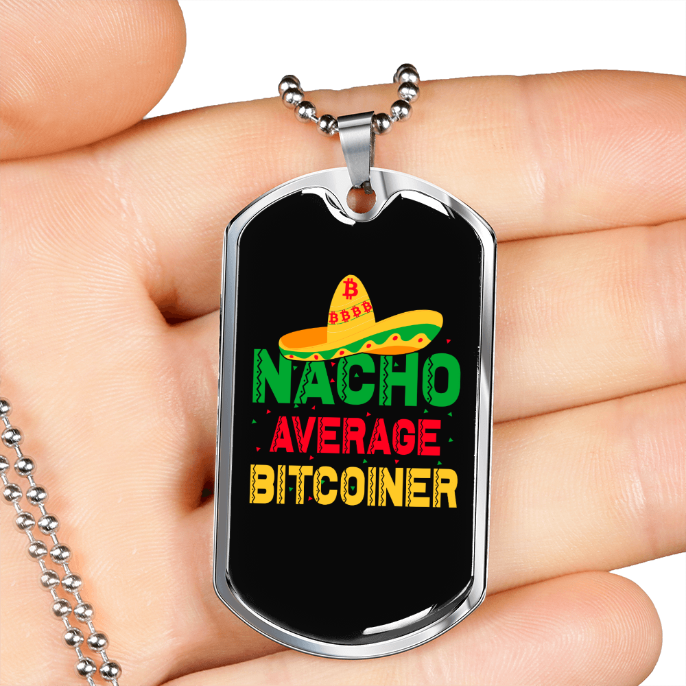 Nacho Average Bitcoiner Crypto Necklace Stainless Steel or 18k Gold Dog Tag 24" Chain-Express Your Love Gifts