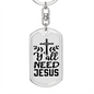 Need Jesus Keychain Stainless Steel or 18k Gold Dog Tag Keyring-Express Your Love Gifts
