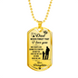 Never Forget Daughter To Dad Necklace Stainless Steel or 18k Gold Dog Tag 24" Chain-Express Your Love Gifts