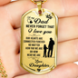 Never Forget Daughter To Dad Necklace Stainless Steel or 18k Gold Dog Tag 24" Chain-Express Your Love Gifts