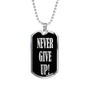 Never Give Up Inspirational Necklace Stainless Steel or 18k Gold Dog Tag 24"-Express Your Love Gifts