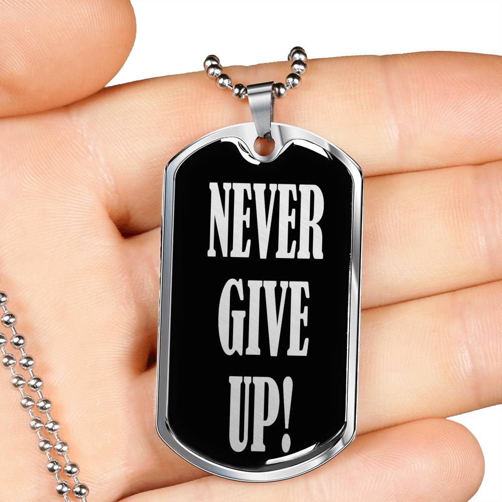 Never Give Up Inspirational Necklace Stainless Steel or 18k Gold Dog Tag 24"-Express Your Love Gifts