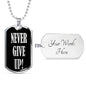Never Give Up Inspirational Necklace Stainless Steel or 18k Gold Dog Tag 24"-Express Your Love Gifts