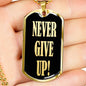 Never Give Up Inspirational Necklace Stainless Steel or 18k Gold Dog Tag 24"-Express Your Love Gifts