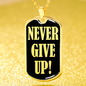 Never Give Up Inspirational Necklace Stainless Steel or 18k Gold Dog Tag 24"-Express Your Love Gifts