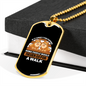 Never Go For A Walk Brown Necklace Stainless Steel or 18k Gold Dog Tag 24" Chain-Express Your Love Gifts