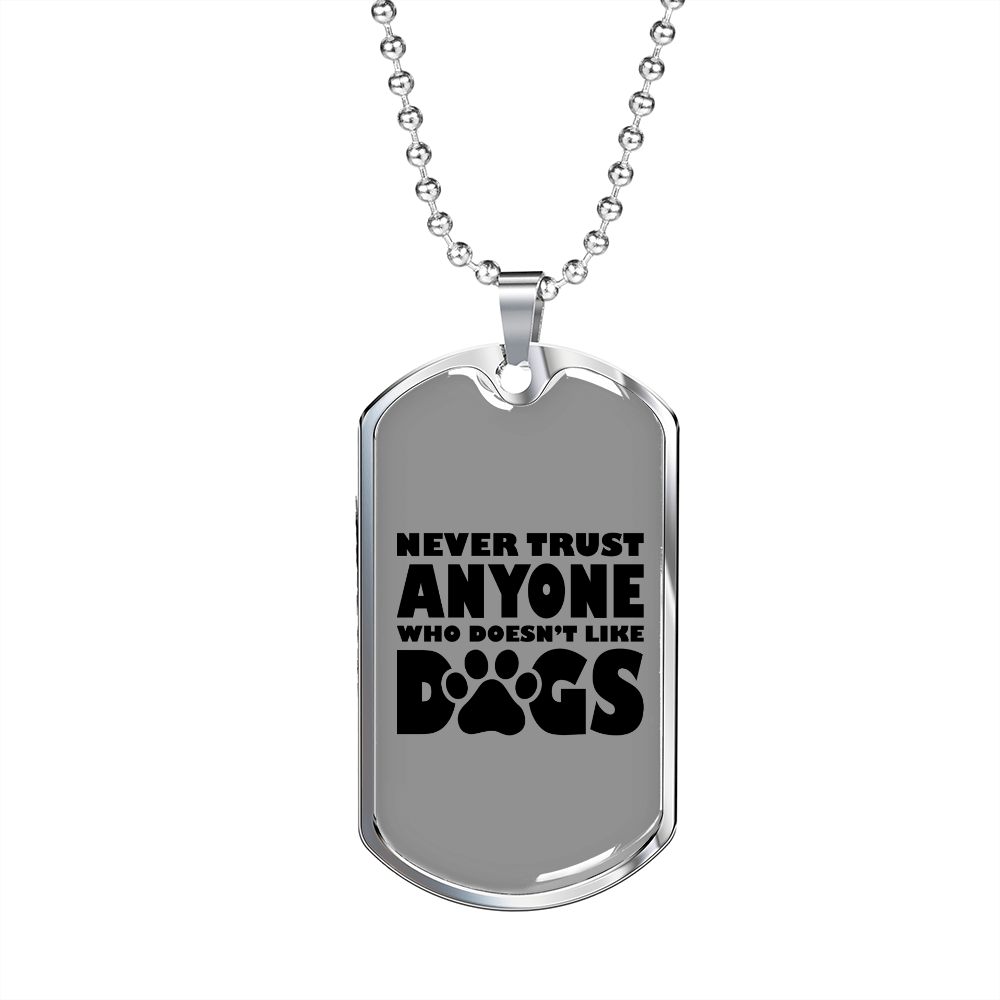 Never Trust Anyone Necklace Stainless Steel or 18k Gold Dog Tag 24" Chain-Express Your Love Gifts