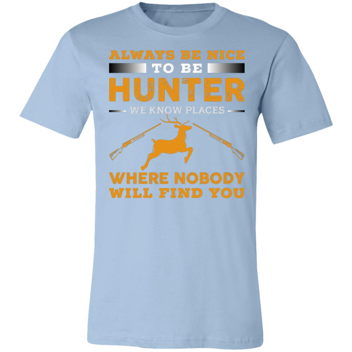 Nice To Be Hunter Hunter Gift T-Shirt-Express Your Love Gifts