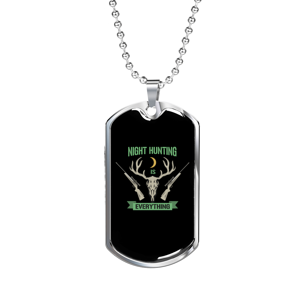 Night Hunting Is Everything Hunting Necklace Stainless Steel or 18k Gold Dog Tag 24"-Express Your Love Gifts