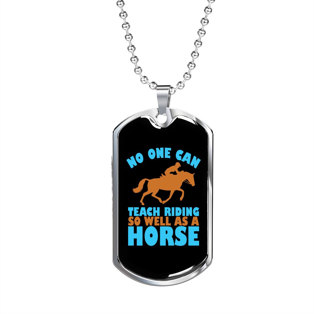 No One Can Teach Riding So Well as a Horse Horse Necklace Stainless Steel or 18k Gold Dog Tag 24" Chain-Express Your Love Gifts