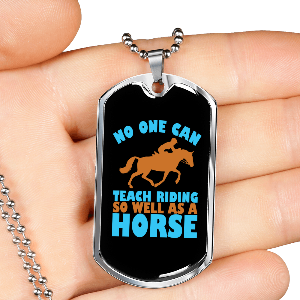 No One Can Teach Riding So Well as a Horse Horse Necklace Stainless Steel or 18k Gold Dog Tag 24" Chain-Express Your Love Gifts
