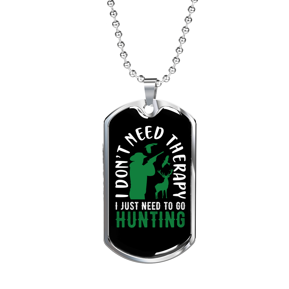 No Theraphy Hunting Only Necklace Stainless Steel or 18k Gold Dog Tag 24" Chain-Express Your Love Gifts