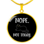 Nope Not Today Cat Circle Necklace Stainless Steel or 18k Gold 18-22"-Express Your Love Gifts