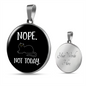 Nope Not Today Cat Circle Necklace Stainless Steel or 18k Gold 18-22"-Express Your Love Gifts