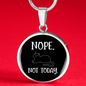 Nope Not Today Cat Circle Necklace Stainless Steel or 18k Gold 18-22"-Express Your Love Gifts
