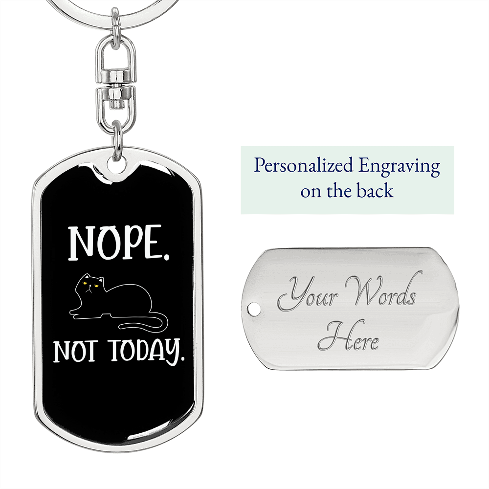 Nope Not Today Cat Keychain Stainless Steel or 18k Gold Dog Tag Keyring-Express Your Love Gifts