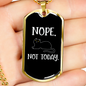Nope Not Today Cat Necklace Stainless Steel or 18k Gold Dog Tag 24" Chain-Express Your Love Gifts