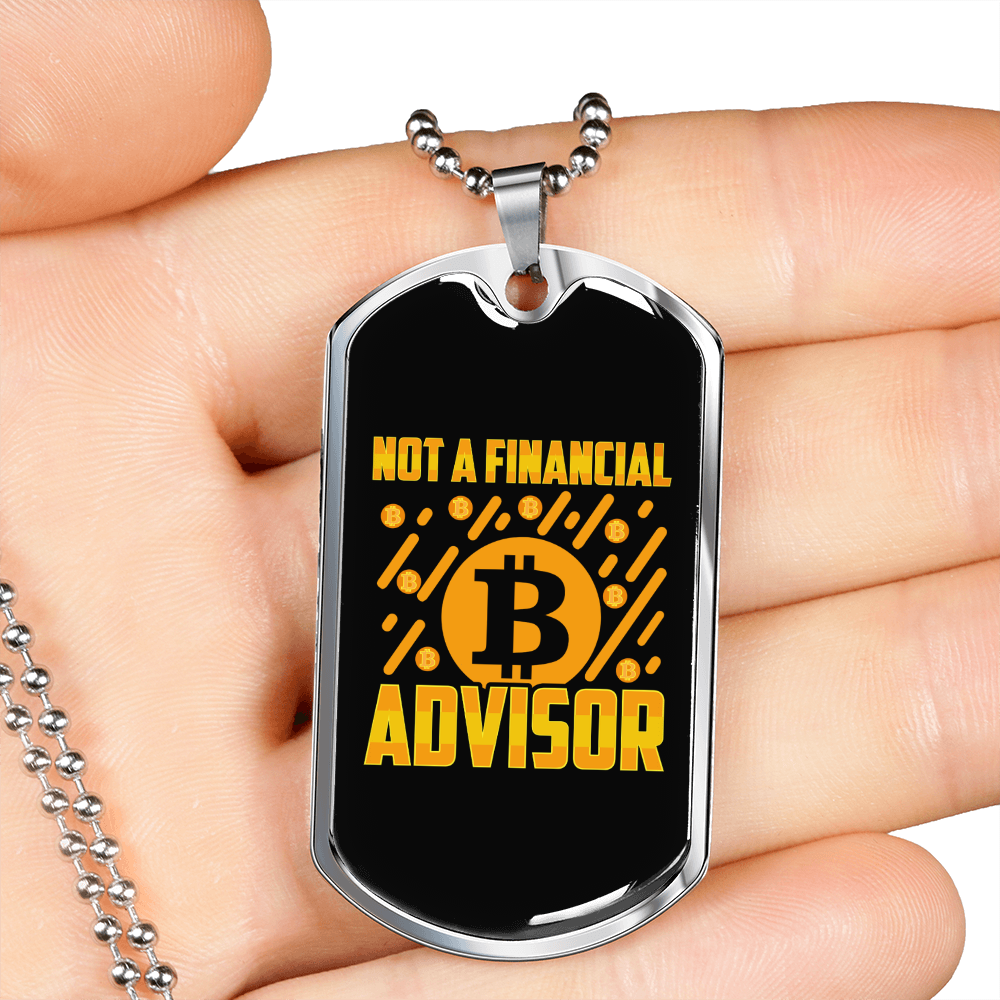 Not a Financial Advisor 2 Crypto Necklace Stainless Steel or 18k Gold Dog Tag 24" Chain-Express Your Love Gifts