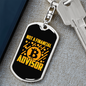 Not a Financial Advisor Bitcoin Sign CryptoKeychain Stainless Steel or 18k Gold Dog Tag Keyring-Express Your Love Gifts