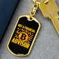 Not a Financial Advisor Bitcoin Sign CryptoKeychain Stainless Steel or 18k Gold Dog Tag Keyring-Express Your Love Gifts