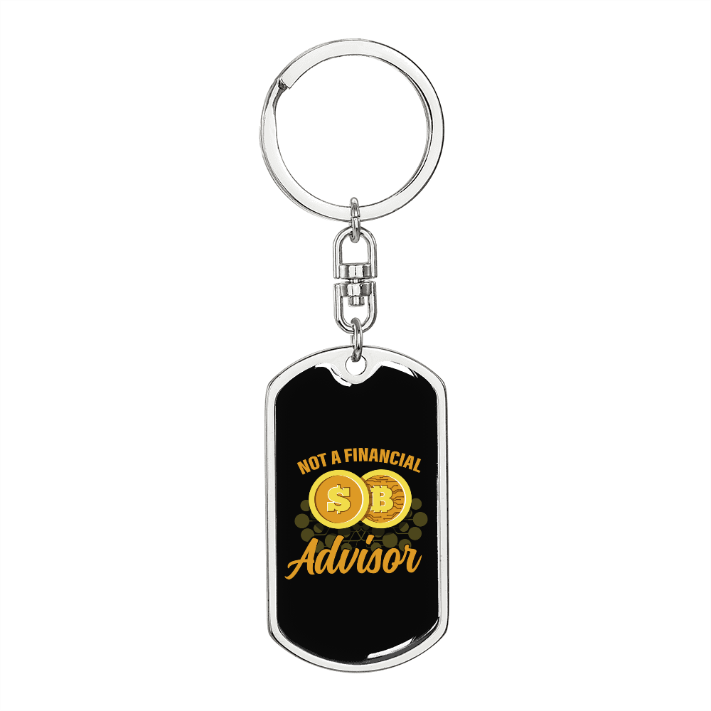 Not a Financial Advisor Dollar Bitcoin Sign Crypto Keychain Stainless Steel or 18k Gold Dog Tag Keyring-Express Your Love Gifts