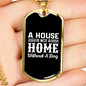 Not a Home Without a Dog White Necklace Stainless Steel or 18k Gold Dog Tag 24" Chain-Express Your Love Gifts
