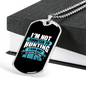 Not Addicted To Hunting Necklace Stainless Steel or 18k Gold Dog Tag 24" Chain-Express Your Love Gifts