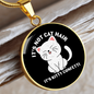 Not Cat Hair Circle Necklace Stainless Steel or 18k Gold 18-22"-Express Your Love Gifts