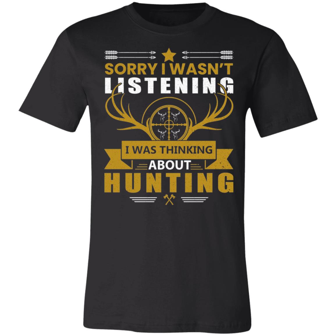 Not Listening Only Thinking Hunter Gift T-Shirt-Express Your Love Gifts