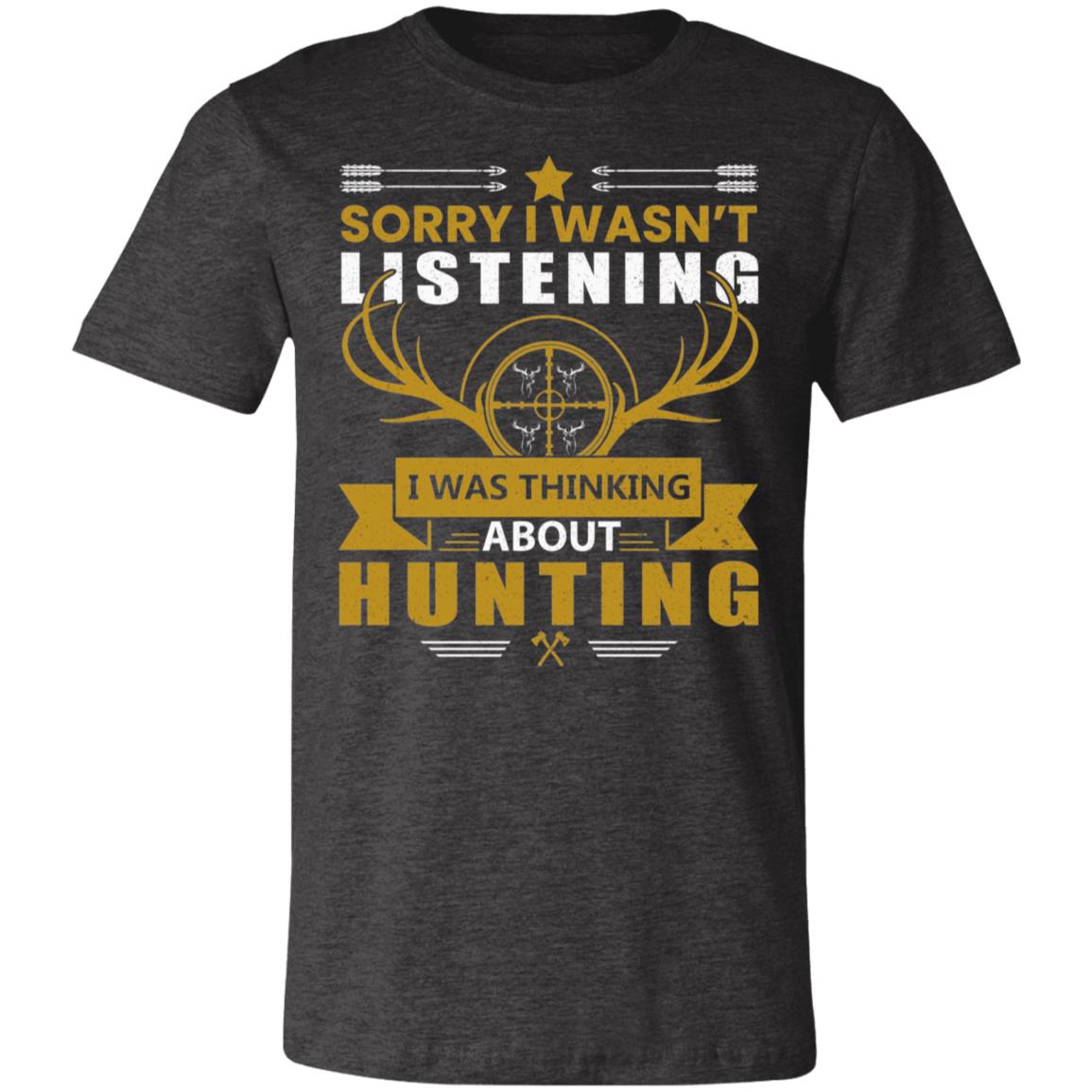 Not Listening Only Thinking Hunter Gift T-Shirt-Express Your Love Gifts