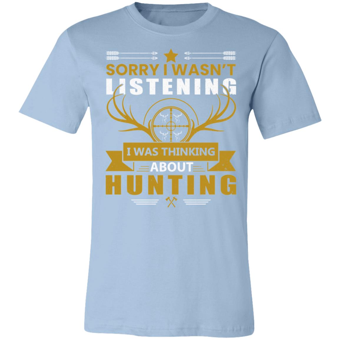 Not Listening Only Thinking Hunter Gift T-Shirt-Express Your Love Gifts