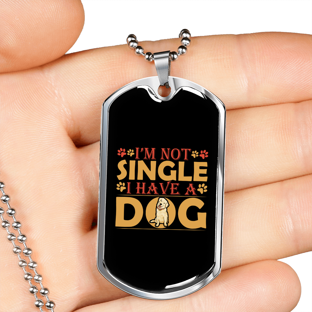 Not Single I Have a Dog Brown Necklace Stainless Steel or 18k Gold Dog Tag 24" Chain-Express Your Love Gifts