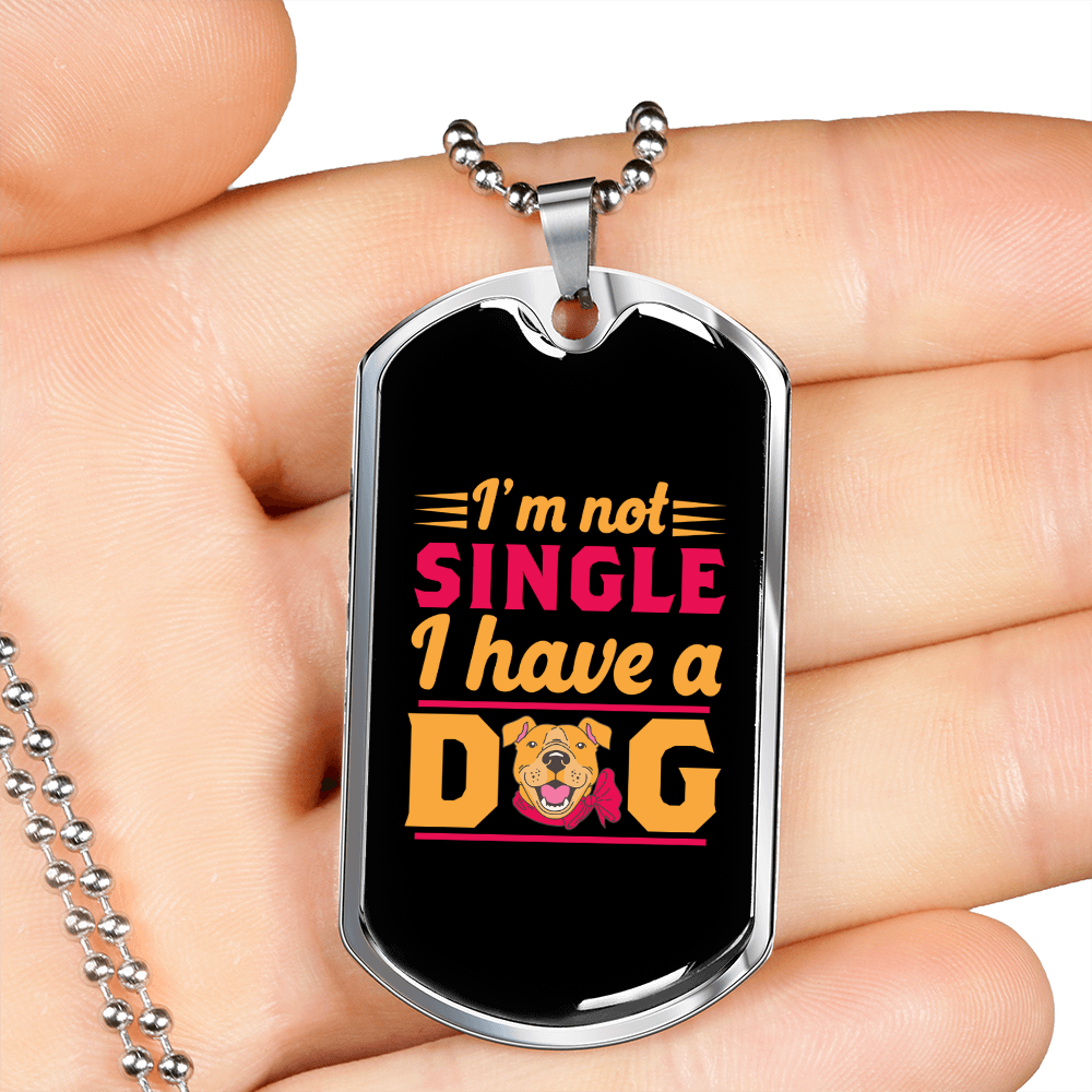 Not Single I Have a Dog Yellow Pink Necklace Stainless Steel or 18k Gold Dog Tag 24" Chain-Express Your Love Gifts
