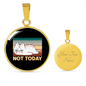 Not Today Cat Circle Necklace Stainless Steel or 18k Gold 18-22"-Express Your Love Gifts