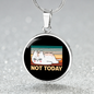 Not Today Cat Circle Necklace Stainless Steel or 18k Gold 18-22"-Express Your Love Gifts