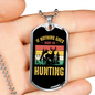 Nothing Is Right Go Hunting Necklace Stainless Steel or 18k Gold Dog Tag 24" Chain-Express Your Love Gifts