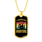 Nothing Is Right Go Hunting Necklace Stainless Steel or 18k Gold Dog Tag 24" Chain-Express Your Love Gifts