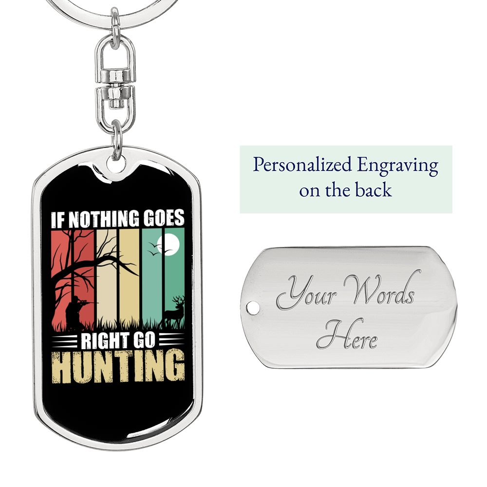 Nothing Is Right Hunter'S Keychain Gift Stainless Steel or 18k Gold Dog Tag Keyring-Express Your Love Gifts