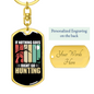 Nothing Is Right Hunter'S Keychain Gift Stainless Steel or 18k Gold Dog Tag Keyring-Express Your Love Gifts