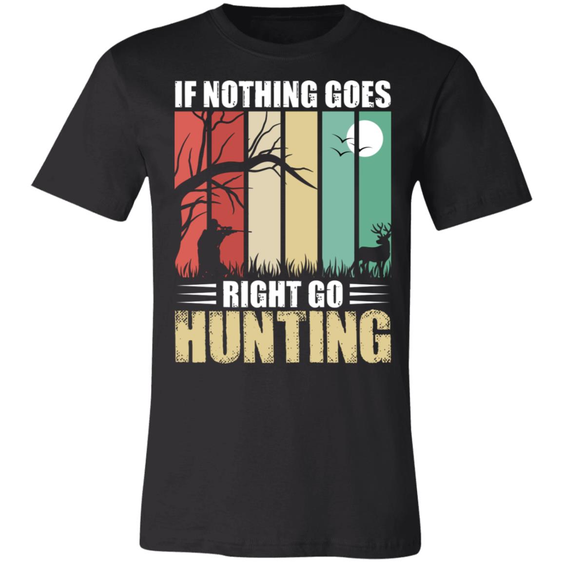 Nothing is Right Hunting Hunter Gift T-Shirt-Express Your Love Gifts
