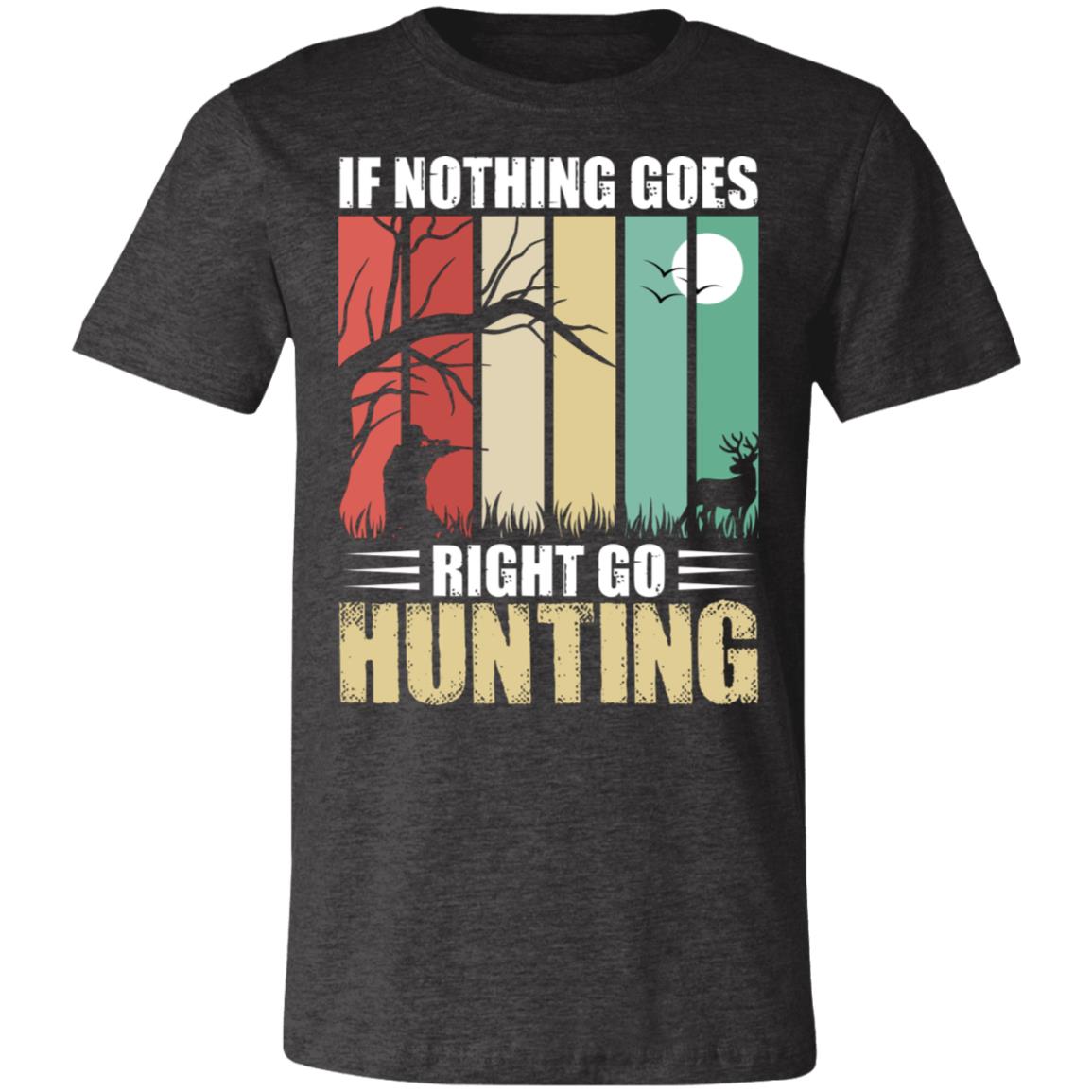 Nothing is Right Hunting Hunter Gift T-Shirt-Express Your Love Gifts