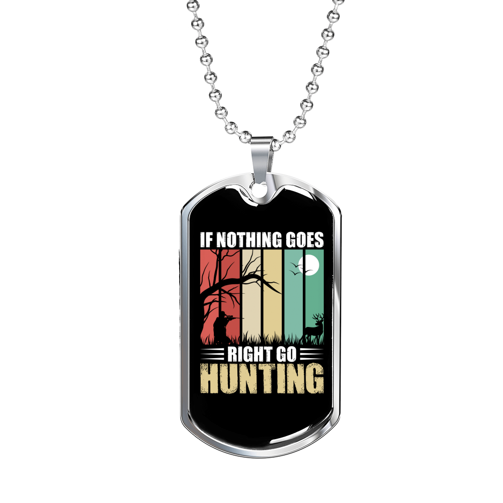 Nothing Is Right Hunting Necklace Stainless Steel or 18k Gold Dog Tag 24" Chain-Express Your Love Gifts