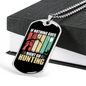 Nothing Is Right Hunting Necklace Stainless Steel or 18k Gold Dog Tag 24" Chain-Express Your Love Gifts
