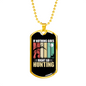 Nothing Is Right Hunting Necklace Stainless Steel or 18k Gold Dog Tag 24" Chain-Express Your Love Gifts