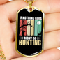 Nothing Is Right Hunting Necklace Stainless Steel or 18k Gold Dog Tag 24" Chain-Express Your Love Gifts