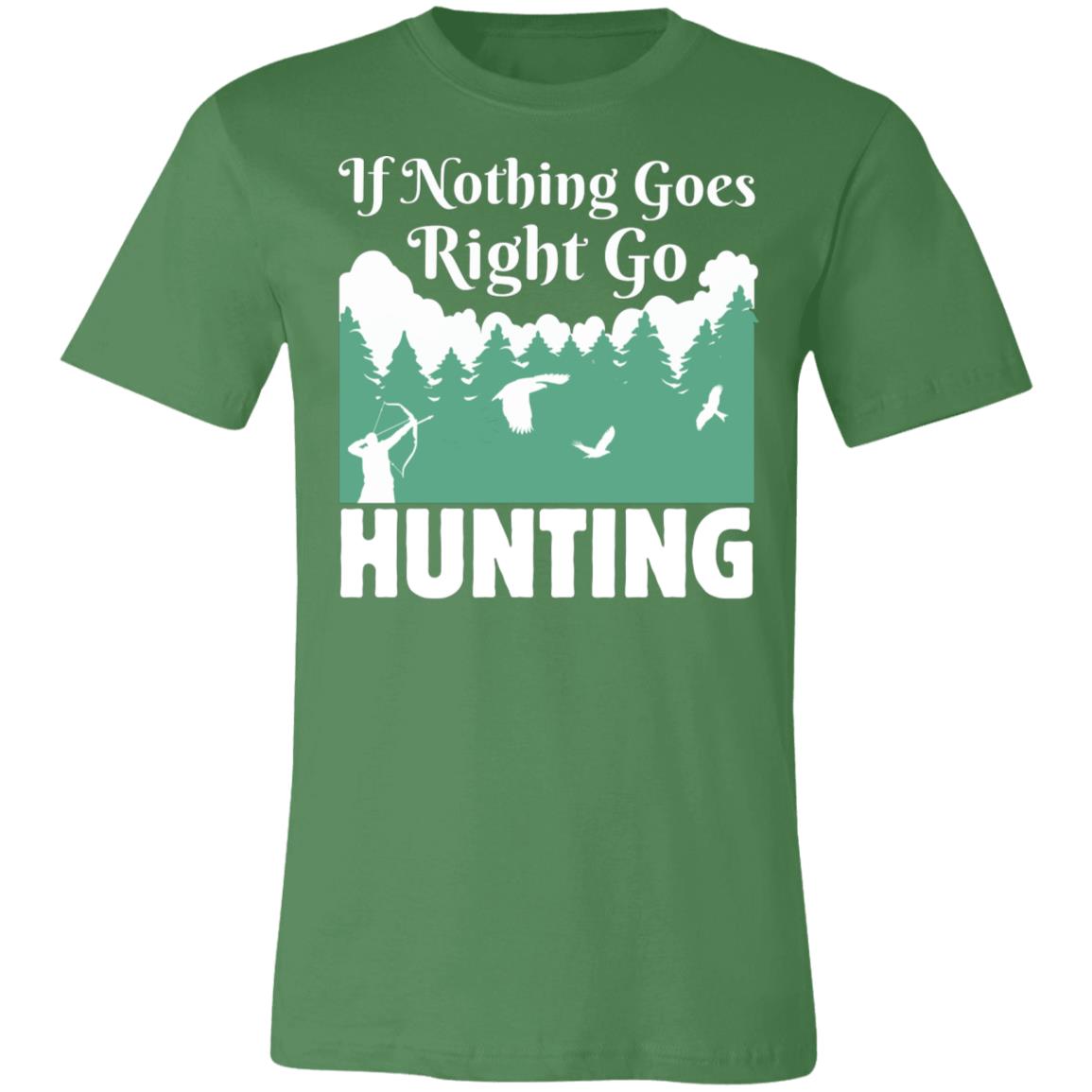 Nothing Right Go Hunting Hunter Gift T-Shirt-Express Your Love Gifts