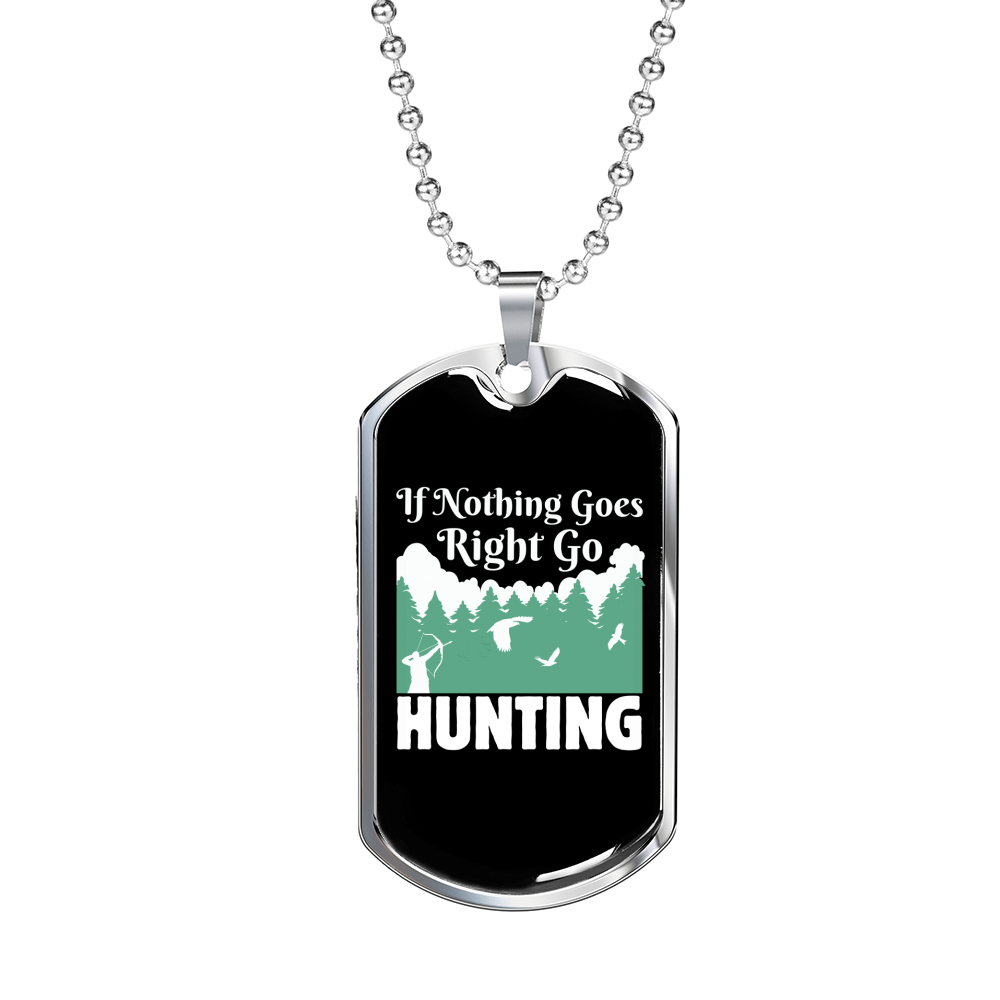 Nothing Right Go Hunting Necklace Stainless Steel or 18k Gold Dog Tag 24" Chain-Express Your Love Gifts