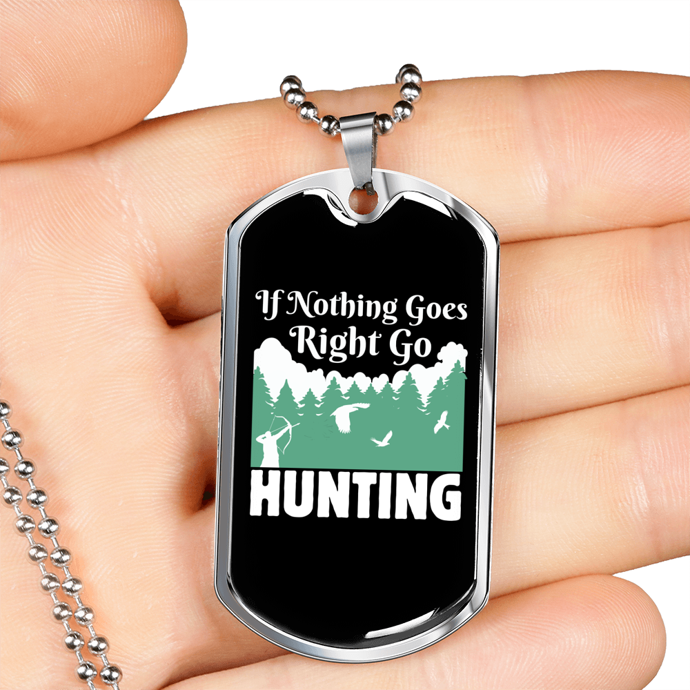 Nothing Right Go Hunting Necklace Stainless Steel or 18k Gold Dog Tag 24" Chain-Express Your Love Gifts