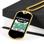 Nothing Right Go Hunting Necklace Stainless Steel or 18k Gold Dog Tag 24" Chain-Express Your Love Gifts