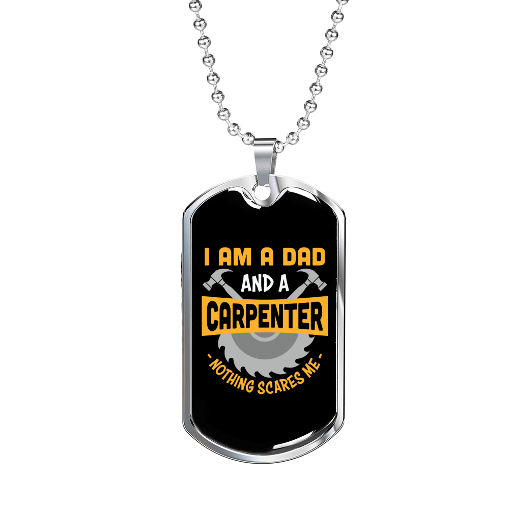 Nothing ScAres Me Woodworker Dog Tag Stainless Steel or 18k Gold W 24"-Express Your Love Gifts